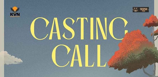 Casting Call by KVN and Thespian Films for new talent Casting Call by KVN and Thespian Films for new talent